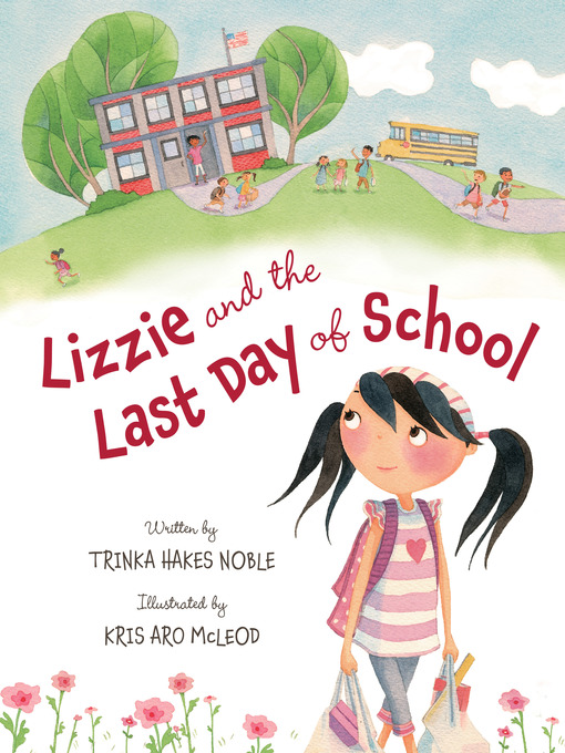 Title details for Lizzie and the Last Day of School by Trinka Hakes Noble - Wait list